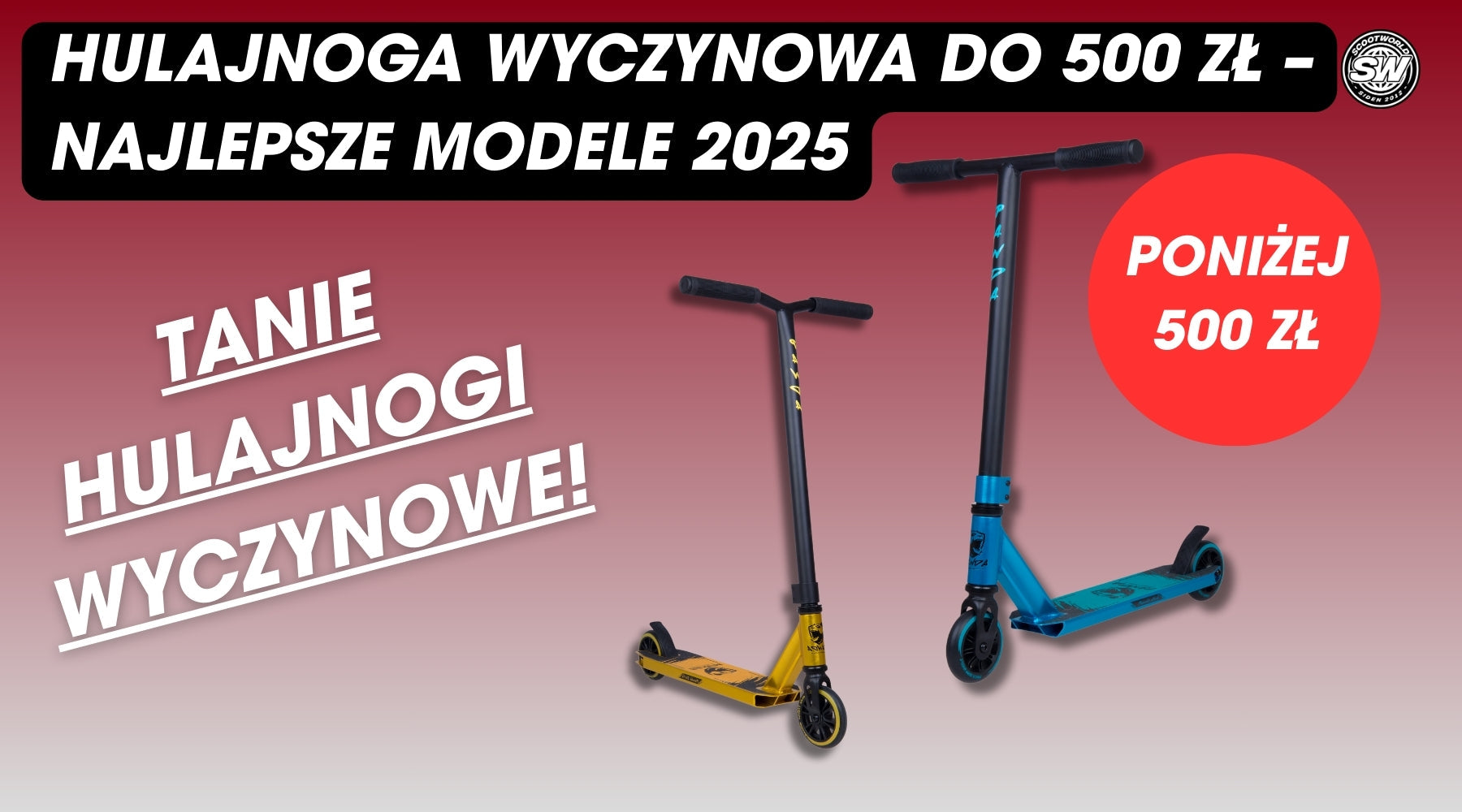 Hulajnoga wyczynowa do 500 zł – najlepsze modele 2025