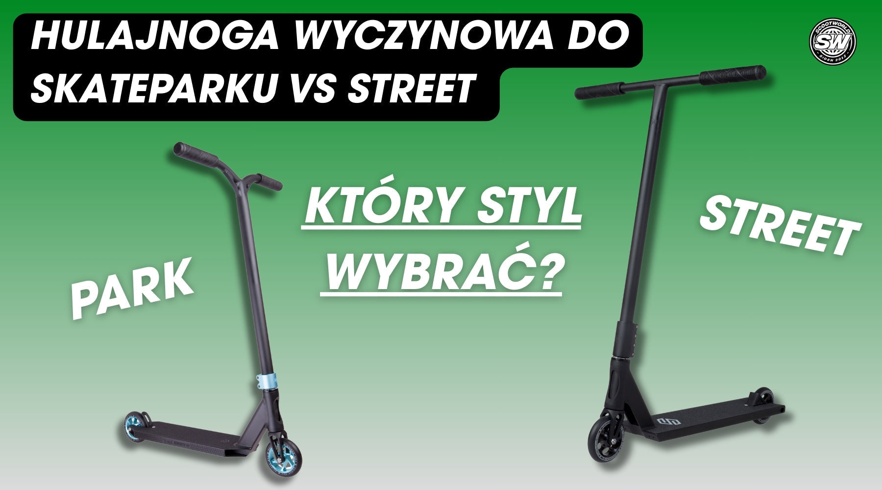 Hulajnoga wyczynowa do skateparku vs street – który styl wybrać?